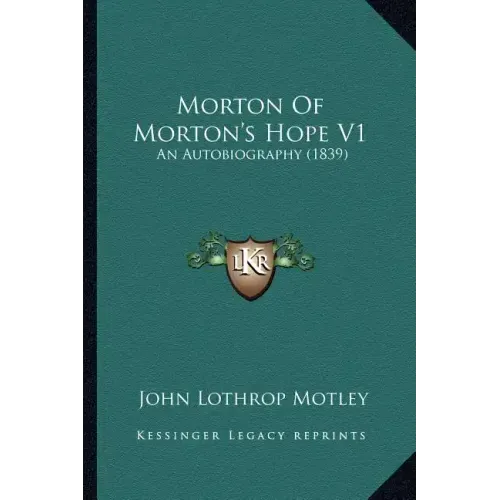 Morton Of Morton's Hope V1: An Autobiography (1839)