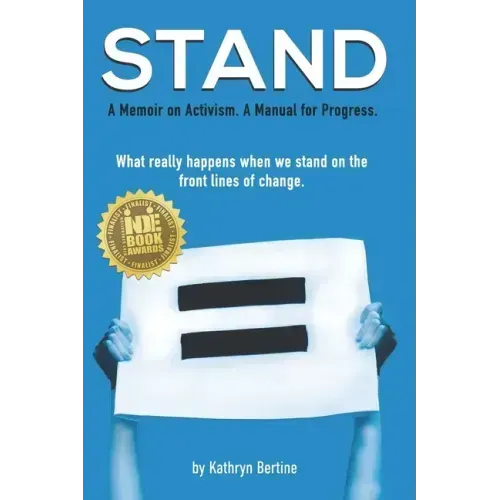 Stand: A memoir on activism. A manual for progress. What really happens when we stand on the front lines of change.