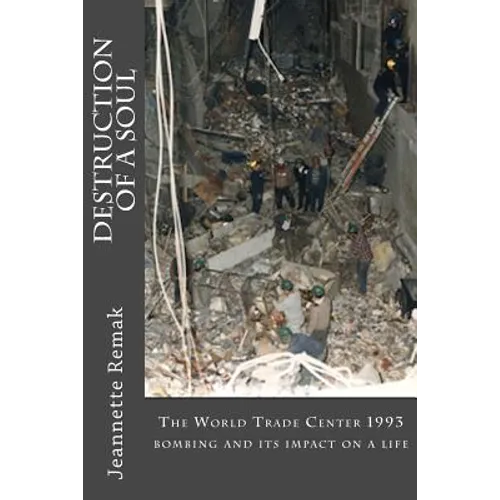 Destruction of a Soul: The World Trade Center 1993 bombing and its impact on a life