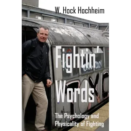 Fightin' Words: The Psychology and Physicality of Fighting
