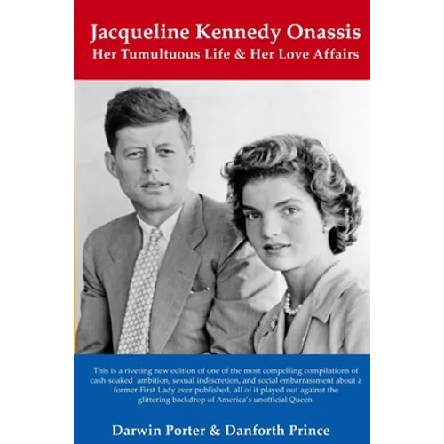 Jacqueline Kennedy Onassis: Her Tumultuous Life and Her Love Affairs