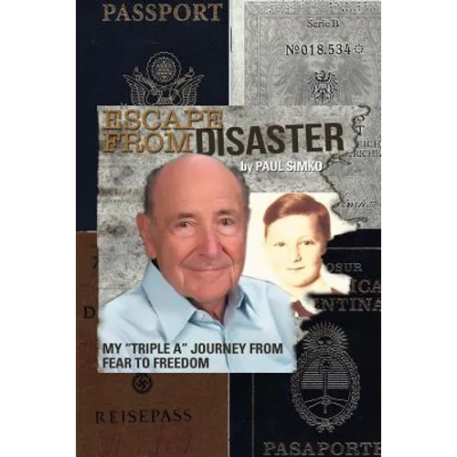 Escape from Disaster: My Triple a Journey from Fear to Freedom