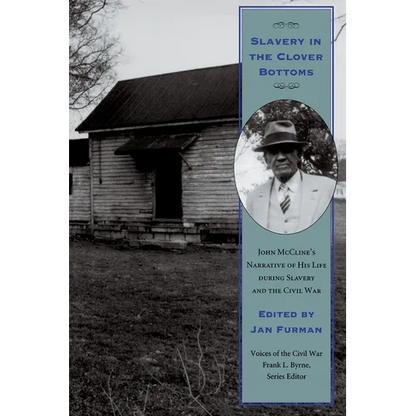 Slavery in the Clover Bottoms: John McCline's Narrative of His Life During Slavery and the Civil War - Paperback