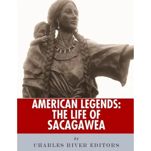 American Legends: The Life of Sacagawea