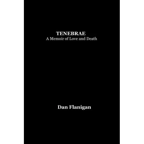 Tenebrae: A Memoir of Love and Death