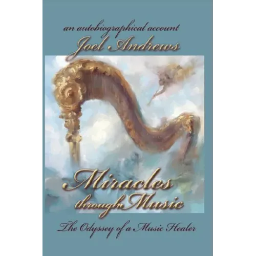 Joel Andrews' Miracles Through Music