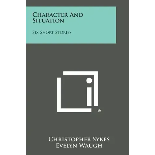 Character and Situation: Six Short Stories