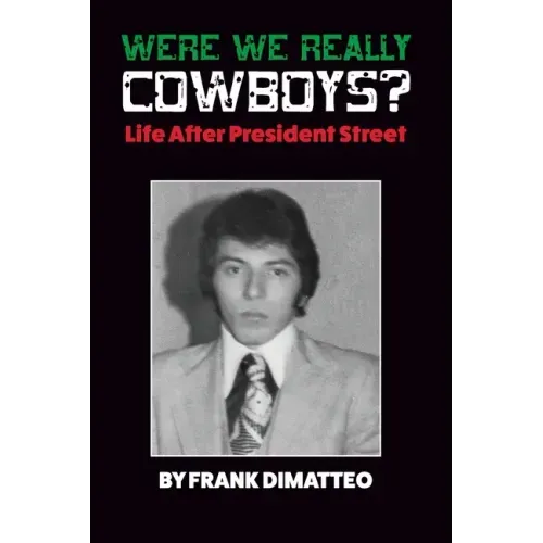 Were We Really Cowboys? Life After President Street