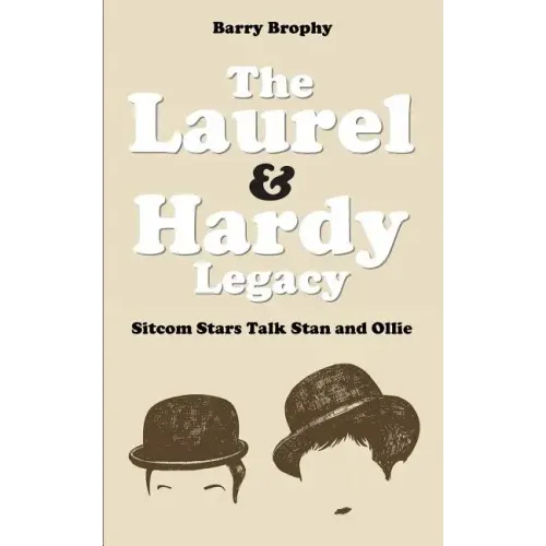 The Laurel and Hardy Legacy: Sitcom Stars Talk Stan and Ollie