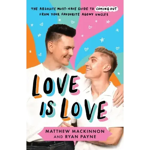 Love Is Love: The absolute must-have guide to coming out from your favourite agony uncles