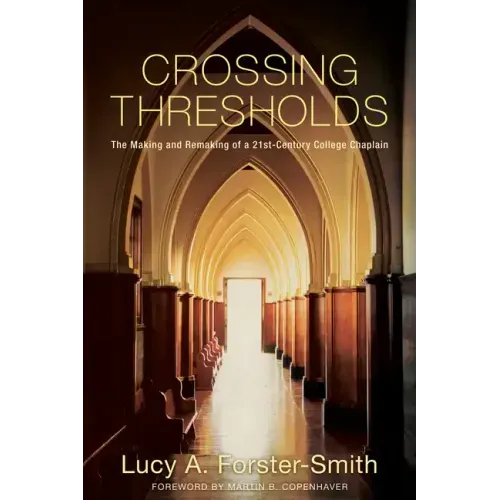 Crossing Thresholds: The Making and Remaking of a 21st-Century College Chaplain