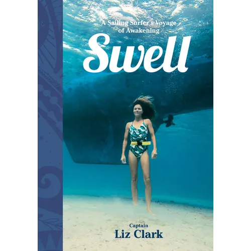 Swell: A Sailing Surfer's Voyage of Awakening