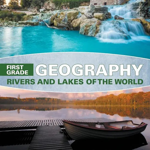 First Grade Geography Rivers and Lakes of the World