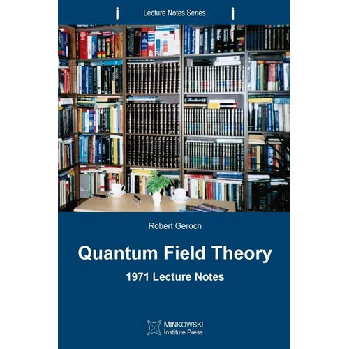 Quantum Field Theory: 1971 Lecture Notes