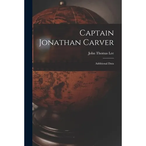 Captain Jonathan Carver: Additional Data