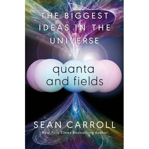 Quanta and Fields: The Biggest Ideas in the Universe