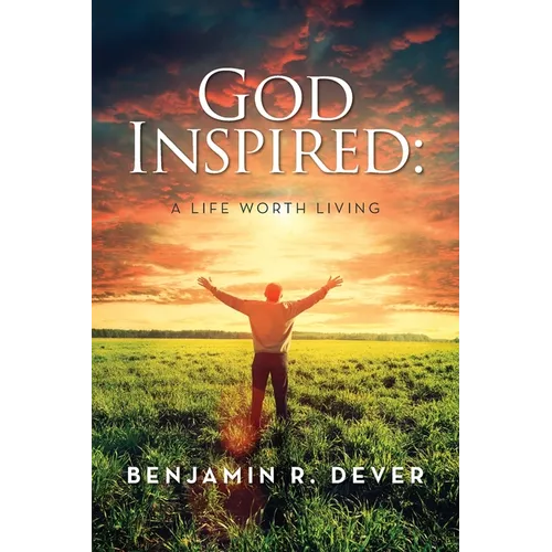 God Inspired: A Life Worth Living