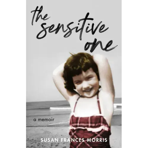The Sensitive One: A Memoir