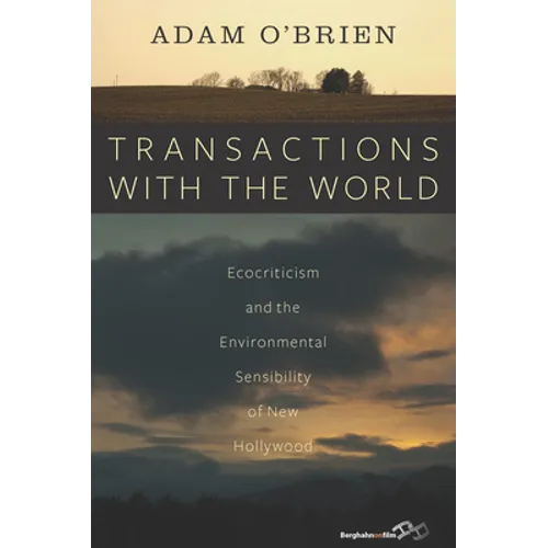 Transactions with the World: Ecocriticism and the Environmental Sensibility of New Hollywood