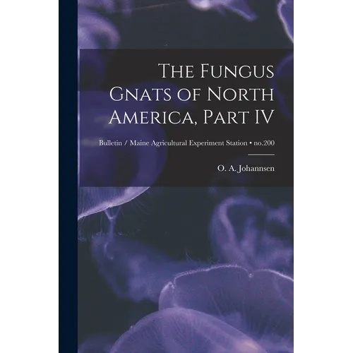 The Fungus Gnats of North America, Part IV; no.200