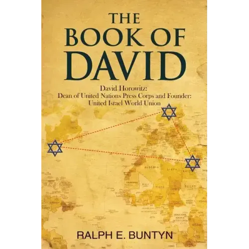 The Book of David: David Horowitz: Dean of United Nations Press Corps and Founder: United Israel World Union