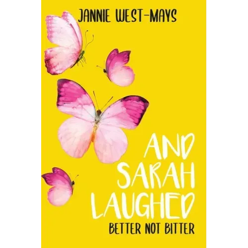 And Sarah Laughed: Better not Bitter