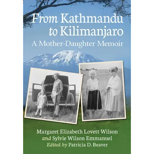 From Kathmandu to Kilimanjaro: A Mother-Daughter Memoir