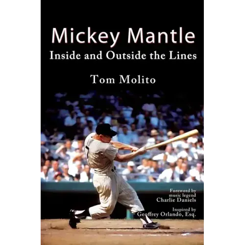 Mickey Mantle: Inside and Outside the Lines