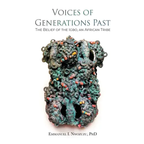 Voices of Generations Past: The Belief of the Igbo, an African Tribe