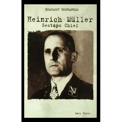 Heinrich Muller: Gestapo Chief