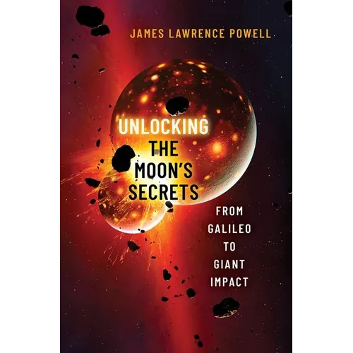 Unlocking the Moon's Secrets: From Galileo to Giant Impact