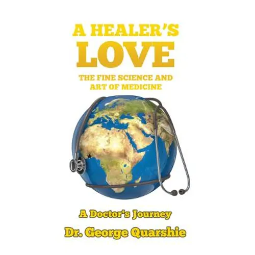 A Healer's Love: The Fine Science and Art of Medicine
