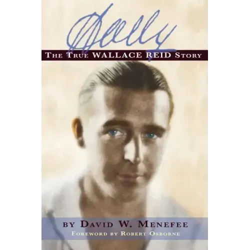 Wally: The True Wallace Reid Story