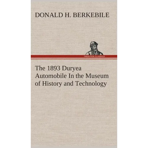 The 1893 Duryea Automobile In the Museum of History and Technology