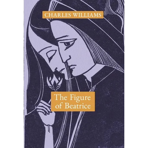 The Figure of Beatrice: A Study in Dante