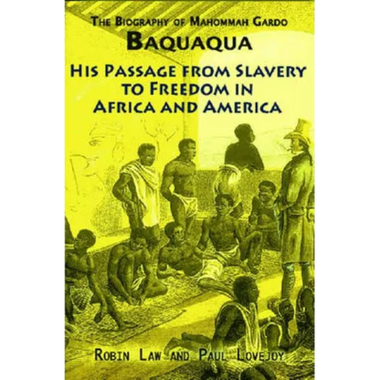 The Biography of Mahommah Gardo Baquaqua: His Passage from Slavery to Freedom in Africa and America - Paperback
