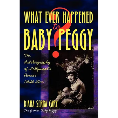 Whatever Happened to Baby Peggy? - Paperback