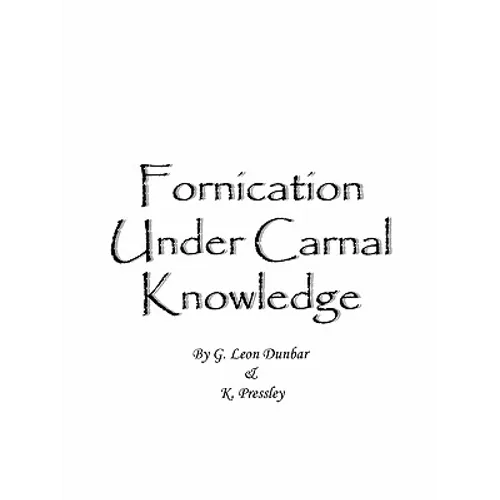 Fornication Under Carnal Knowledge