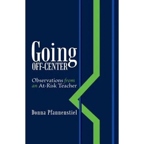 Going Off-Center: Observations from an At-Risk Teacher