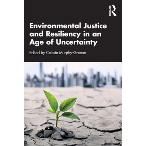 Environmental Justice and Resiliency in an Age of Uncertainty