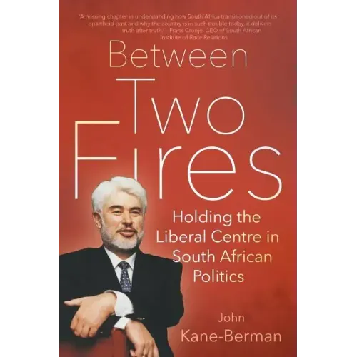 Between Two Fires: Holding the Liberal Centre in South African Politics