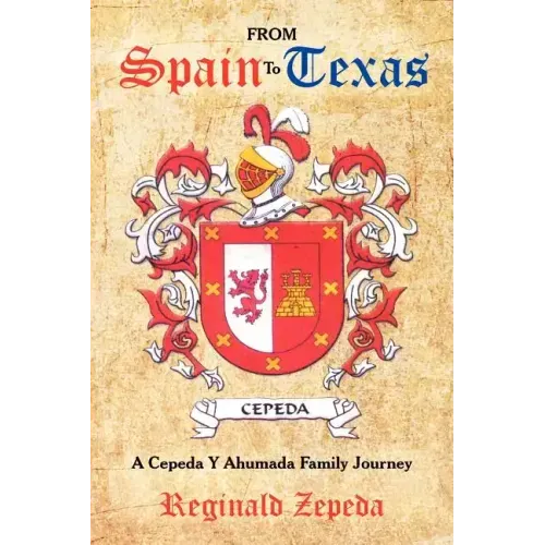 From Spain to Texas: A Cepeda y Ahumada Family Journey