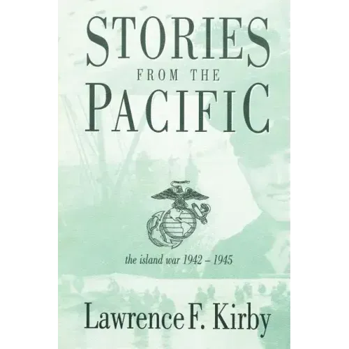 Stories from the Pacific: The Island War 1942-1945