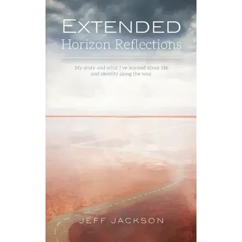 Extended Horizon Reflections: My story and what I've learned about life and identity along the way