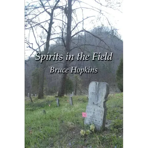 Spirits in the Field: An Appalachian Family History