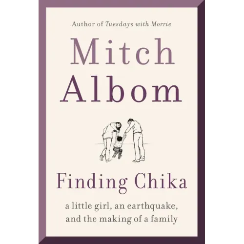 Finding Chika: A Little Girl, an Earthquake, and the Making of a Family