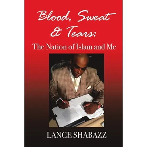 Blood Sweat & Tears: The Nation of Islam and Me