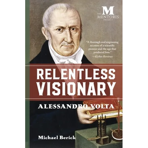Relentless Visionary: Alessandro Volta
