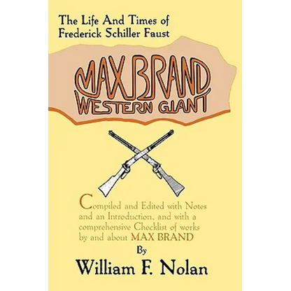 Max Brand: Western Giant: The Life and Times of Frederick Schiller Faust