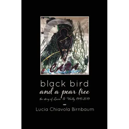 black bird and a pear tree: the story of Lucia & Wally, 1945-2019